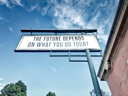 The future depends on what you do today